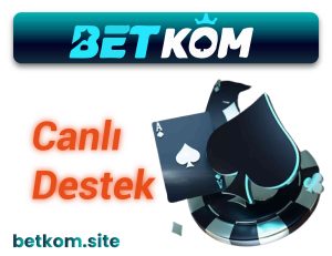 betkom canlı destek