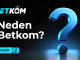 Neden Betkom?
