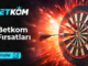 Betkom Fırsatları