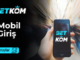 Betkom Mobil Giriş
